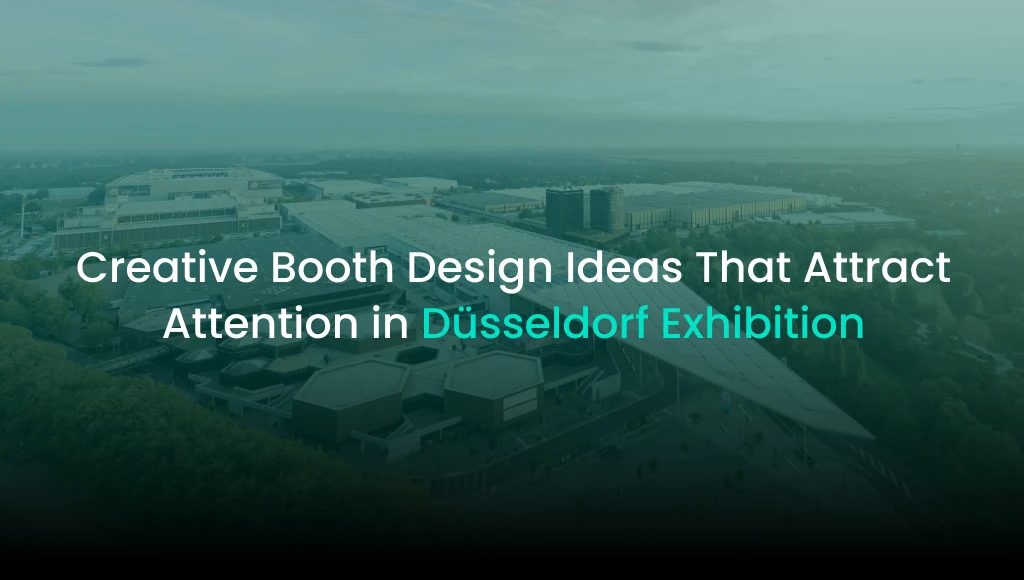 Creative Booth Design Ideas That Attract Attention in Düsseldorf Exhibition