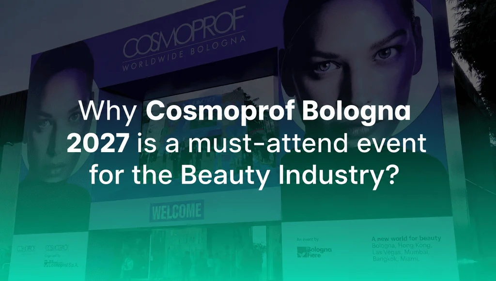 Why Cosmoprof Bologna 2027 is a must-attend Event for the Beauty Industry?