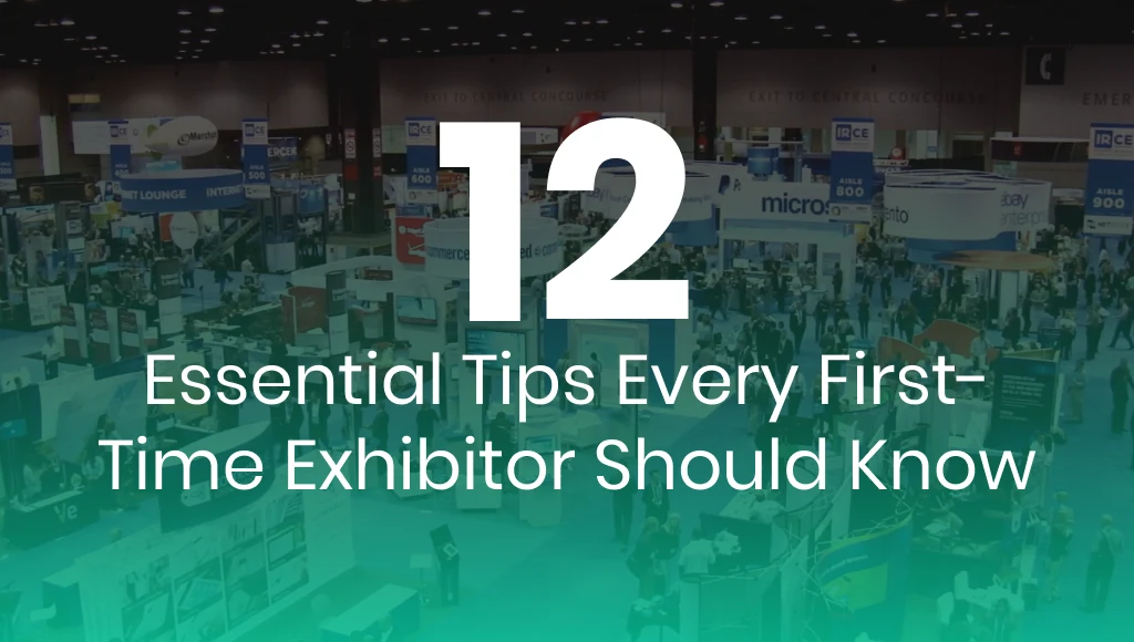 12 Essential Tips Every First-Time Exhibitor Should Know