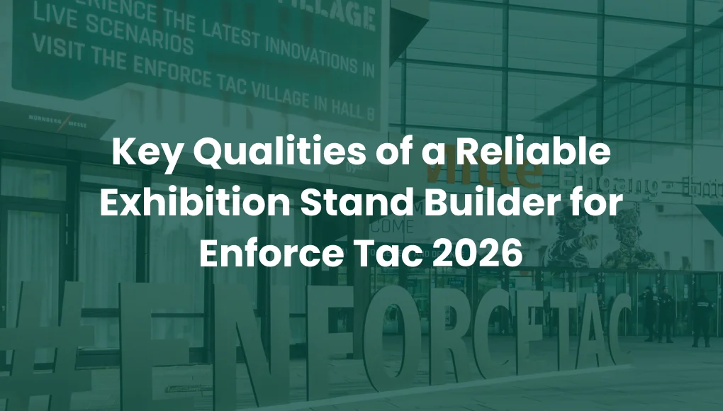 Key Qualities of a Reliable Exhibition Stand Builder for Enforce Tac 2026