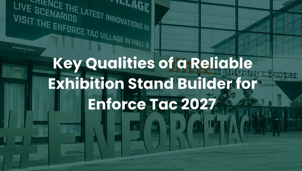 Key Qualities of a Reliable Exhibition Stand Builder for Enforce Tac 2027