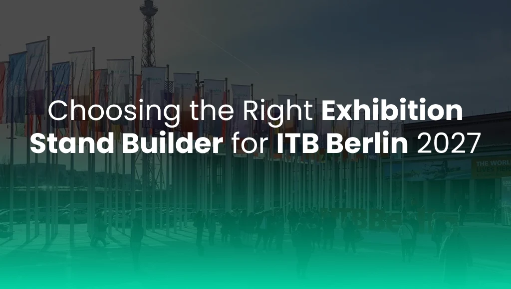 Choosing the Right Exhibition Stand Builder for ITB Berlin 2027
