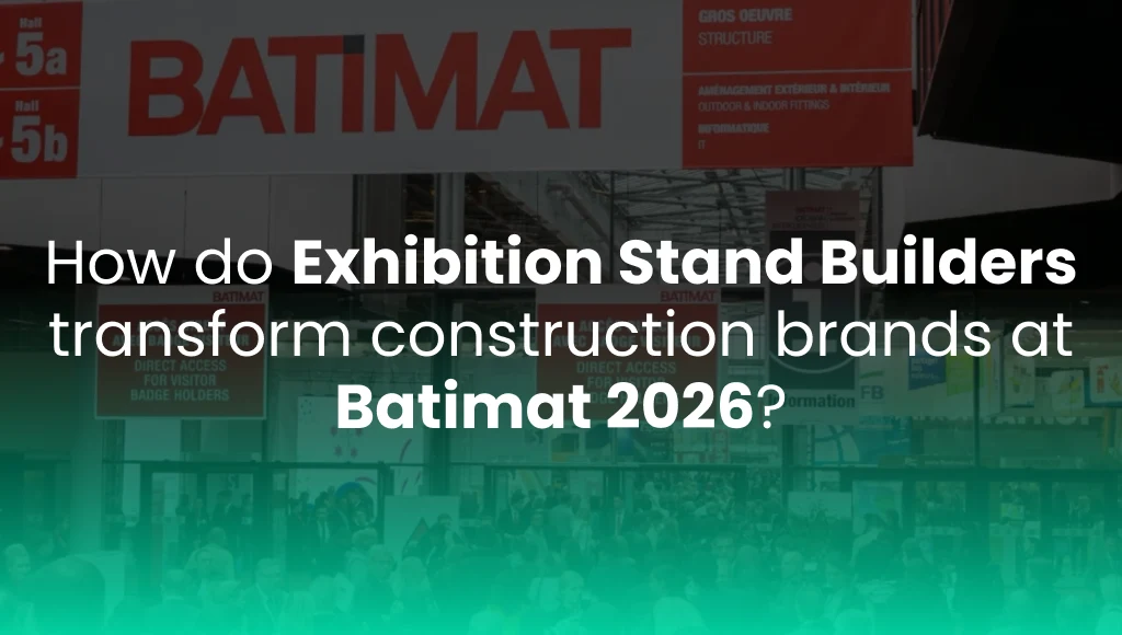 How do Exhibition Stand Builders transform construction brands at Batimat 2026?