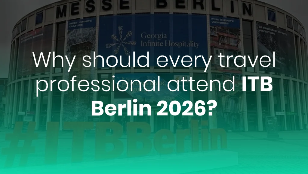 Why Should Every Travel Professional Attend ITB Berlin 2026?