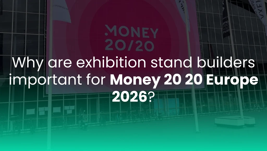 Why are exhibition stand builders important for Money 20/20 Europe 2026?
