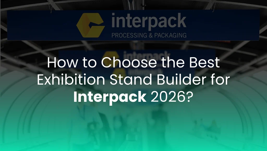 How to choose the best exhibition stand builder for Interpack 2026?