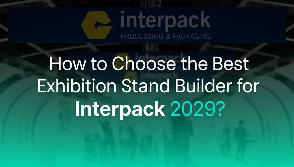 How to choose the best exhibition stand builder for Interpack 2029?