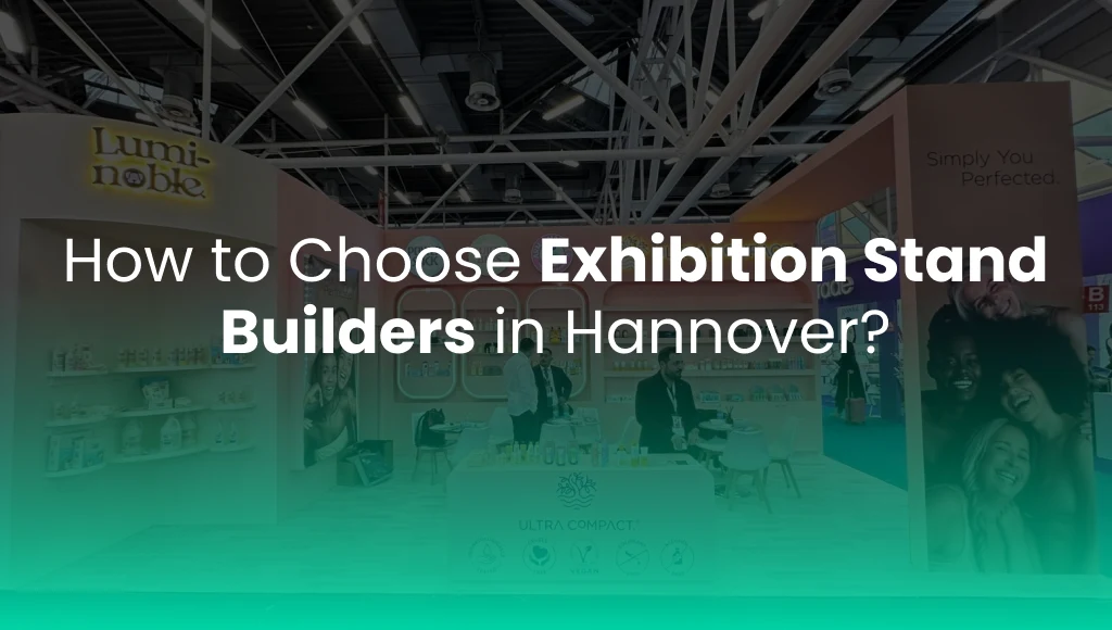 How to Choose Exhibition Stand Builders in Hannover?