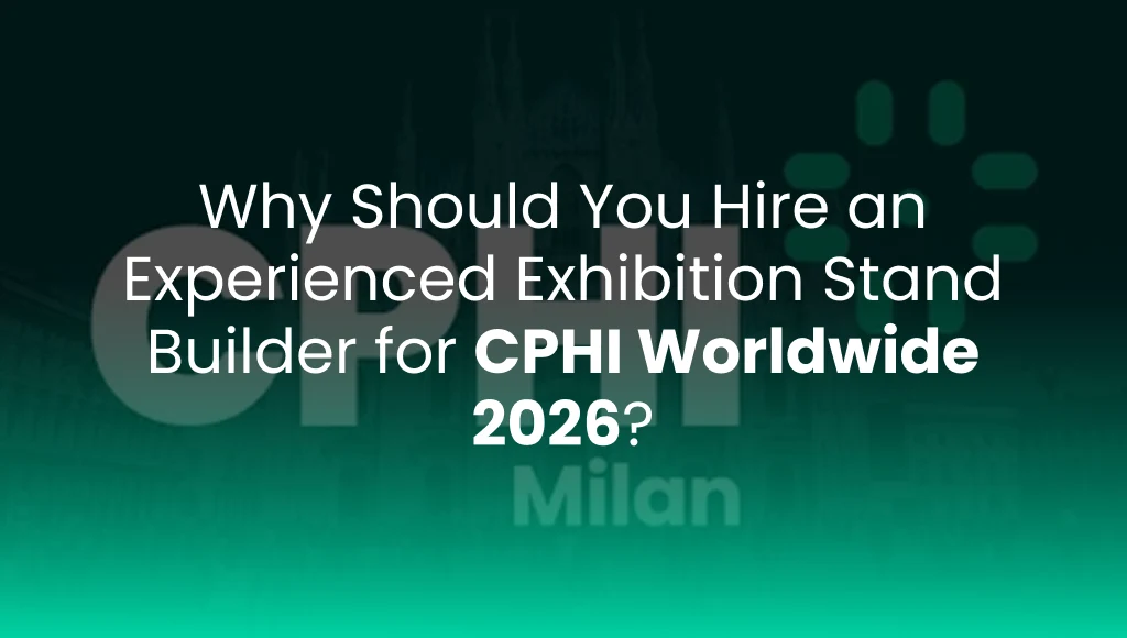 Why Should You Hire an Experienced Exhibition Stand Builder for CPHI Worldwide 2026?