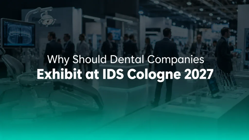 Why Should Dental Companies Exhibit at IDS Cologne 2027?