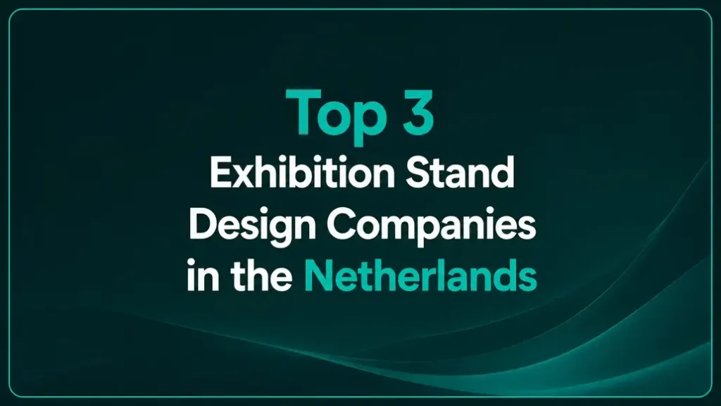 Top 3 Exhibition Stand Design Companies in the Netherlands