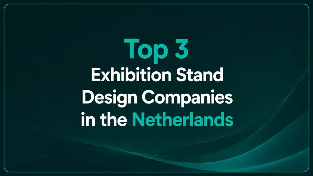 Top 3 Exhibition Stand Design Companies in the Netherlands