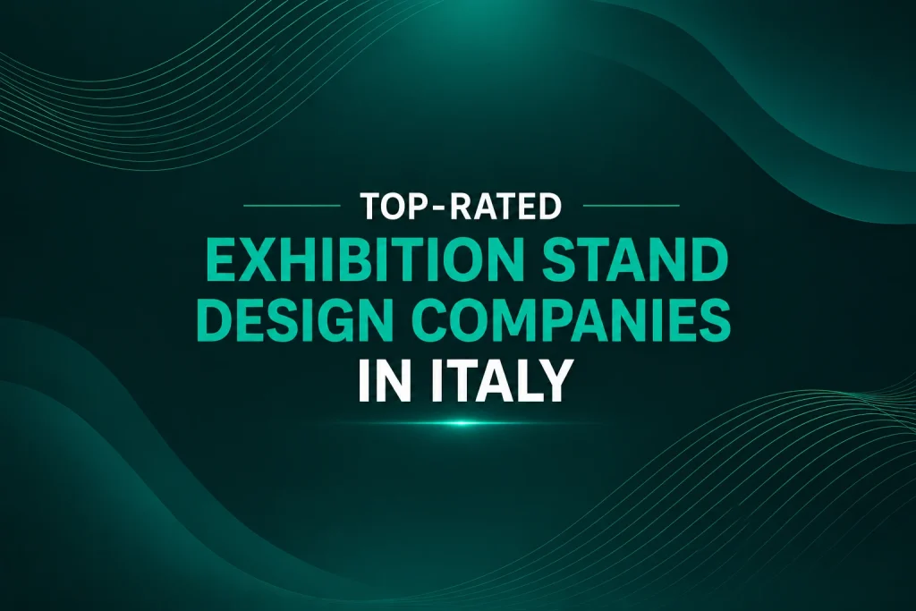 Top-Rated Exhibition Stand Design Companies in Italy