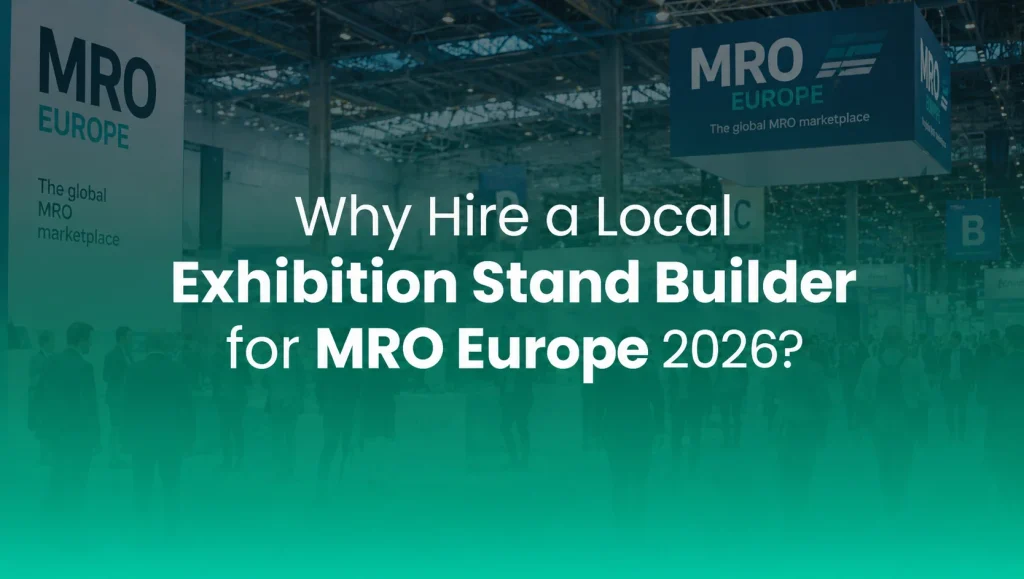 Why Hire a Local Exhibition Stand Builder for MRO Europe 2026?