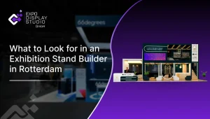 What to Look for in an Exhibition Stand Builder in Rotterdam